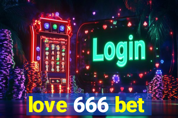 love 666 bet